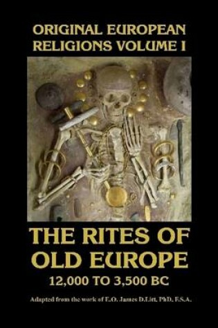 Cover of Original European Religions Volume I: The Rites of Old Europe 12,000-3,500 BC