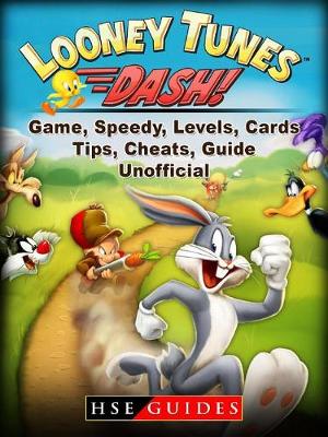 Book cover for Looney Tunes Dash! Game, Speedy, Levels, Cards, Tips, Cheats, Guide Unofficial