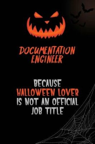 Cover of Documentation Engineer Because Halloween Lover Is Not An Official Job Title