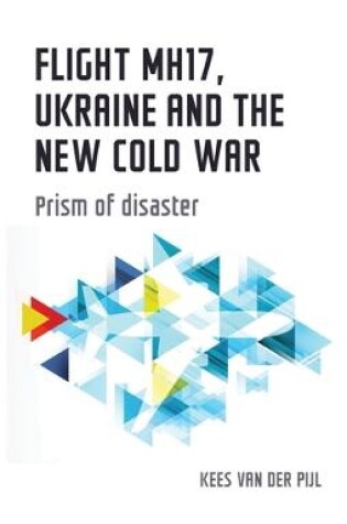 Cover of Flight Mh17, Ukraine and the New Cold War