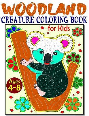 Book cover for Woodland Creature Coloring Book for Kids Ages 4-8