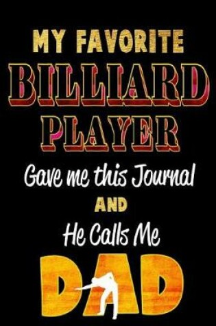 Cover of My Favorite Billiard Player Gave Me This Journal and He Calls Me Dad