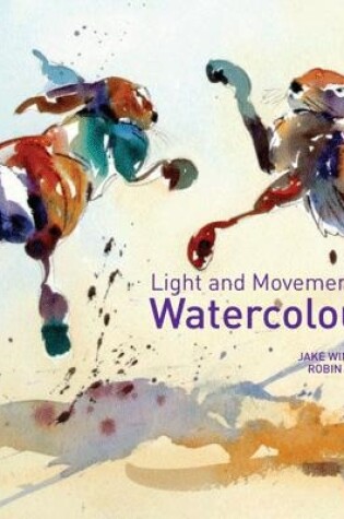 Cover of Light and Movement in Watercolour