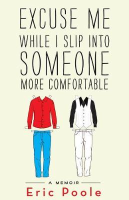 Book cover for Excuse Me While I Slip Into Someone More Comfortable