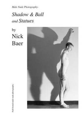 Book cover for Male Nude Photography- Ball & Shadow and Statues