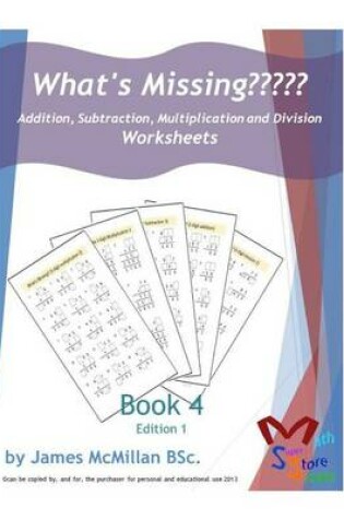 Cover of What's Missing Addition, Subtraction, Multiplication and Division Book 4