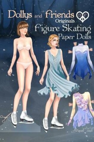 Cover of Dollys and Friends Originals Figure Skating Paper Dolls
