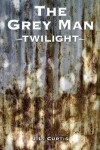 Book cover for The Grey Man- Twilight