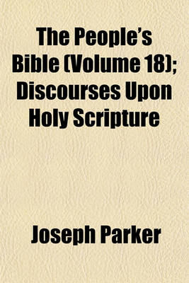 Book cover for The People's Bible (Volume 18); Discourses Upon Holy Scripture