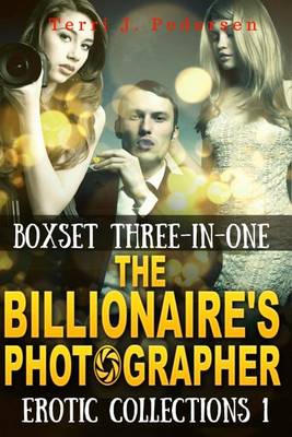 Book cover for Boxset 3-In-1 The Billionaire's Photographer Erotic Collections 1