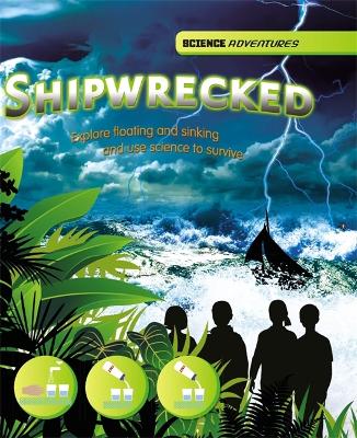Book cover for Shipwrecked! - Explore floating and sinking and use science to survive
