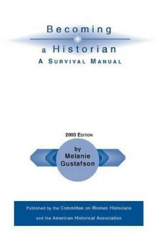 Cover of Becoming a Historian: A Survival Manual