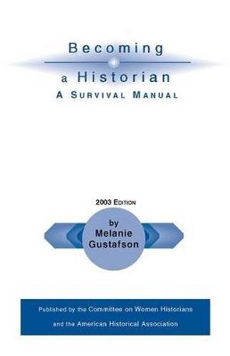 Book cover for Becoming a Historian: A Survival Manual