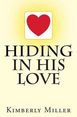 Cover of Hiding In His Love