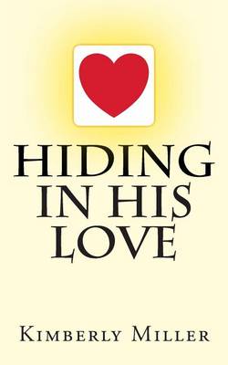 Book cover for Hiding In His Love