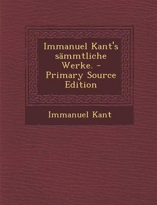 Book cover for Immanuel Kant's Sammtliche Werke. - Primary Source Edition