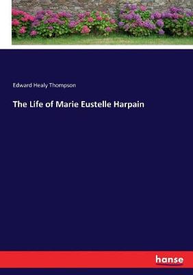 Book cover for The Life of Marie Eustelle Harpain