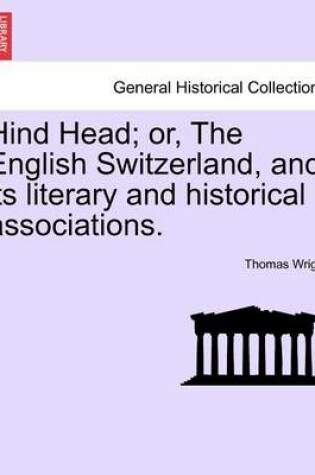 Cover of Hind Head; Or, the English Switzerland, and Its Literary and Historical Associations.