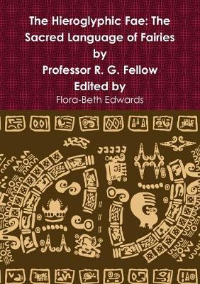 Book cover for The Hieroglyphic Fae: the Sacred Language of Fairies