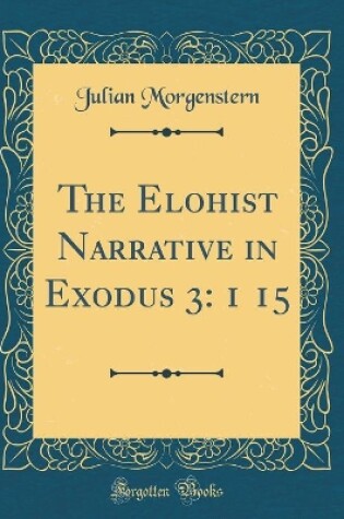 Cover of The Elohist Narrative in Exodus 3