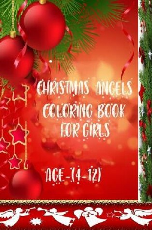 Cover of Christmas Angels Coloring Book Girls, Age(4-12)