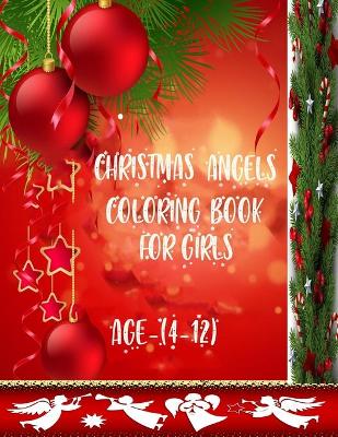 Book cover for Christmas Angels Coloring Book Girls, Age(4-12)