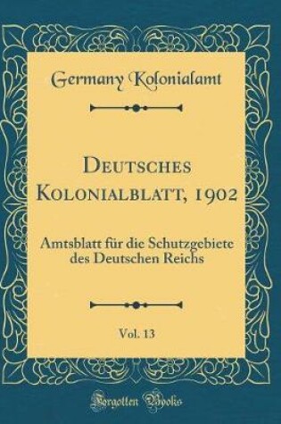 Cover of Deutsches Kolonialblatt, 1902, Vol. 13