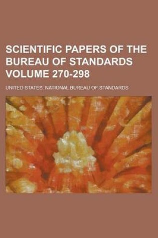 Cover of Scientific Papers of the Bureau of Standards Volume 270-298