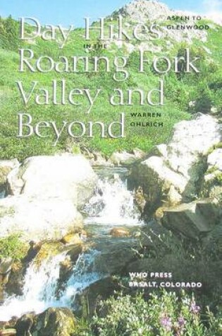 Cover of Day Hikes in the Roaring Fork Valley and Beyond