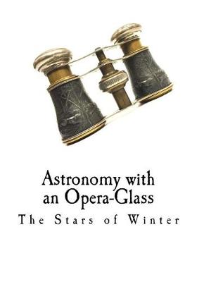 Cover of Astronomy with an Opera-Glass