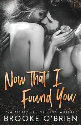 Book cover for Now That I Found You (Second Cover Edition)