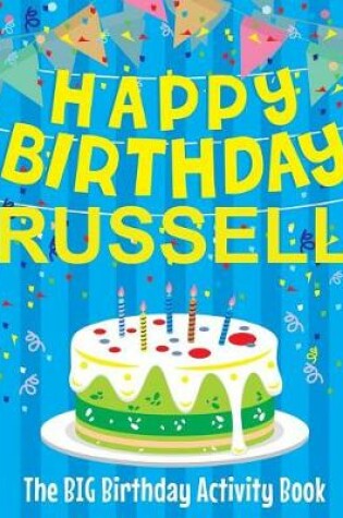 Cover of Happy Birthday Russell - The Big Birthday Activity Book