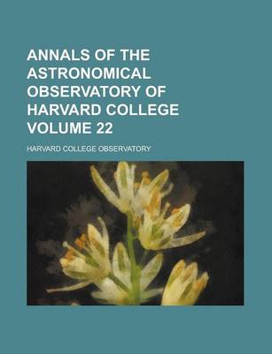 Book cover for Annals of the Astronomical Observatory of Harvard College Volume 22