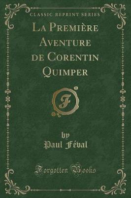 Book cover for La Première Aventure de Corentin Quimper (Classic Reprint)