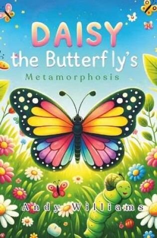 Cover of Daisy the Butterfly's Metamorphosis