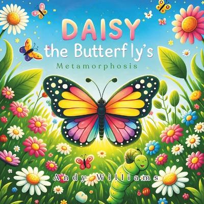 Cover of Daisy the Butterfly's Metamorphosis