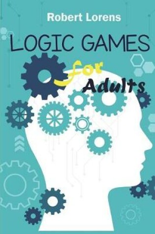 Cover of Logic Games For Adults