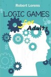 Book cover for Logic Games For Adults