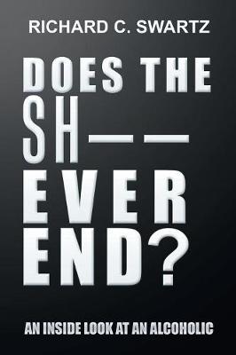 Cover of Does the Sh-- Ever End?