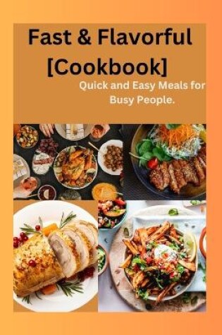 Cover of Fast & Flavorful [Cookbook]