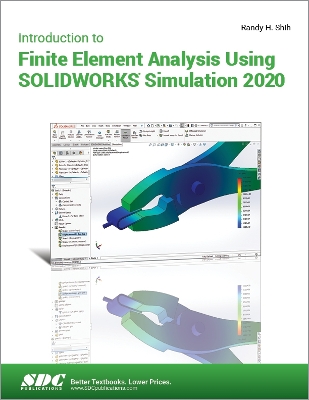 Book cover for Introduction to Finite Element Analysis Using SOLIDWORKS Simulation 2020