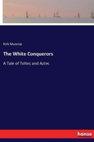 Cover of The White Conquerors