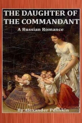 Cover of The Daughter of the Commandant: A Russian Romance