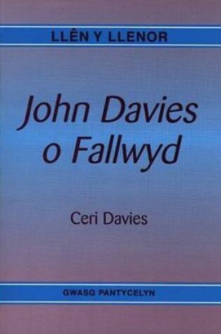 Cover of Llên y Llenor: John Davies o Fallwyd