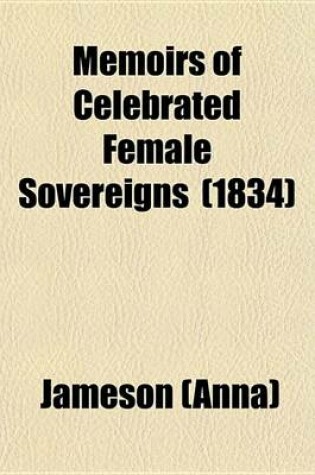 Cover of Memoirs of Celebrated Female Sovereigns (1834)