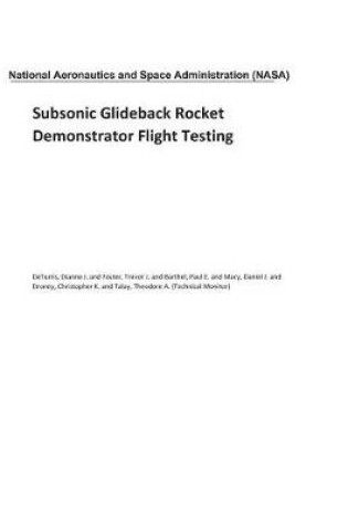 Cover of Subsonic Glideback Rocket Demonstrator Flight Testing