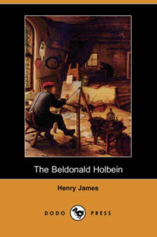 Cover of The Beldonald Holbein (Dodo Press)