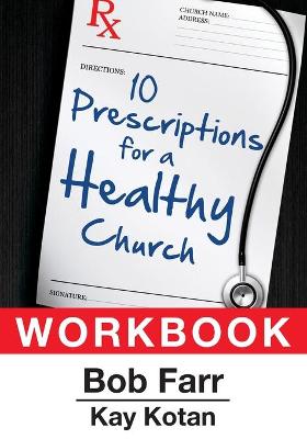 Book cover for 10 Prescriptions for a Healthy Church Workbook