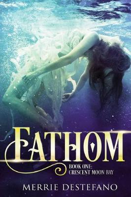Fathom by Merrie Destefano