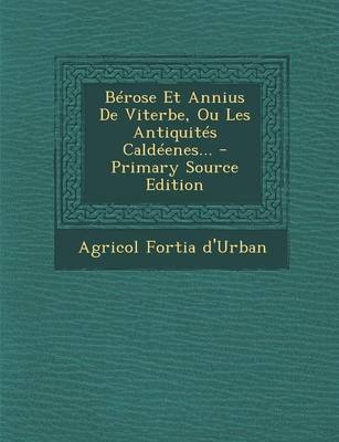 Book cover for Berose Et Annius de Viterbe, Ou Les Antiquites Caldeenes... - Primary Source Edition